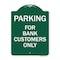 Signmission Parking for Bank Customers Only, Green & White Aluminum Architectural Sign, 18" x 24", GW-1824-23449 A-DES-GW-1824-23449 - alternate 1